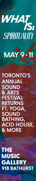 Ad reading: What is spirituality May 9-11 Toronto's annual sound and arts festival returns ft. yoga, sound bathing, acid house & more The Music Gallery, 918 Bathurst